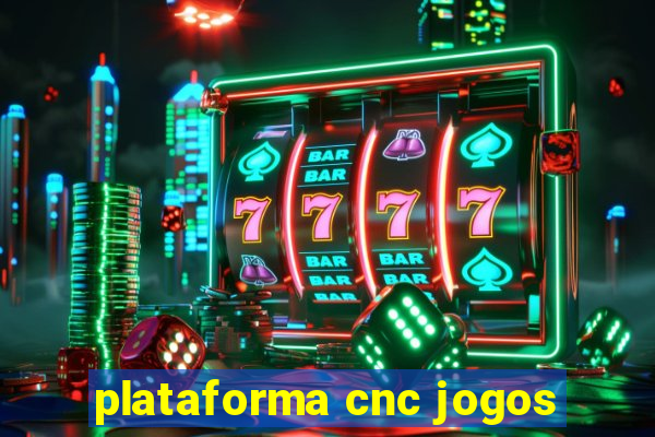 plataforma cnc jogos